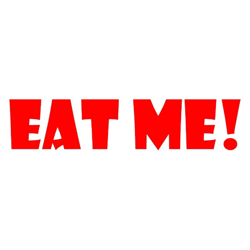 Eat me