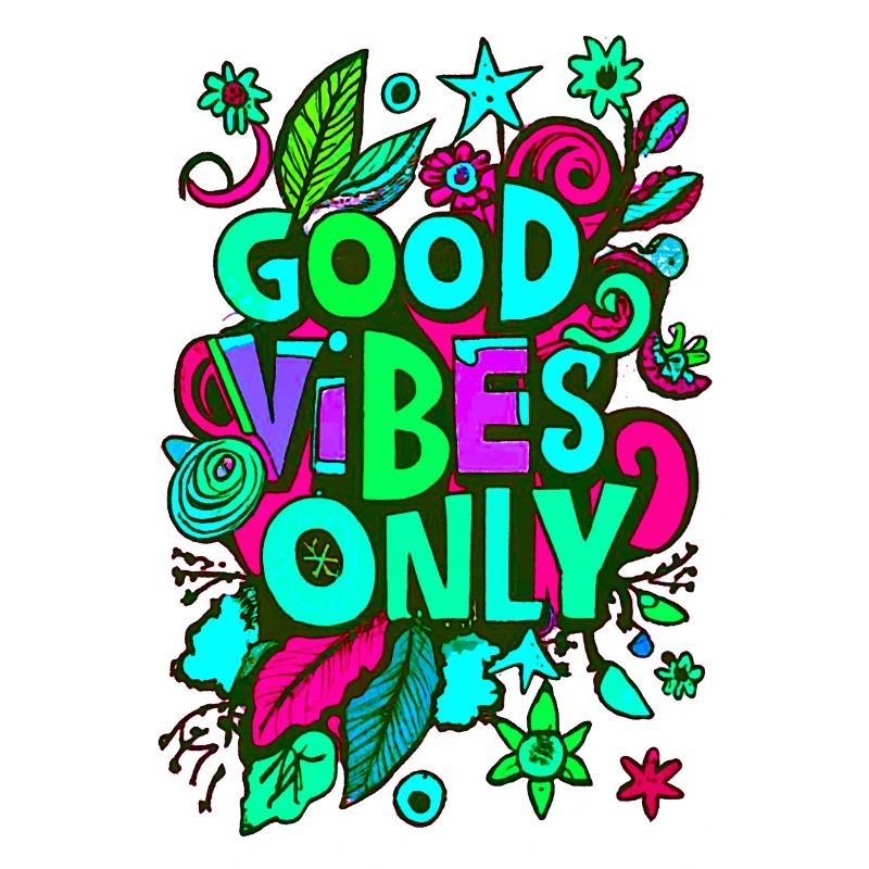 good vibes only