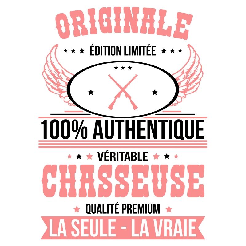 Authentique et véritable chasseuse - Originale