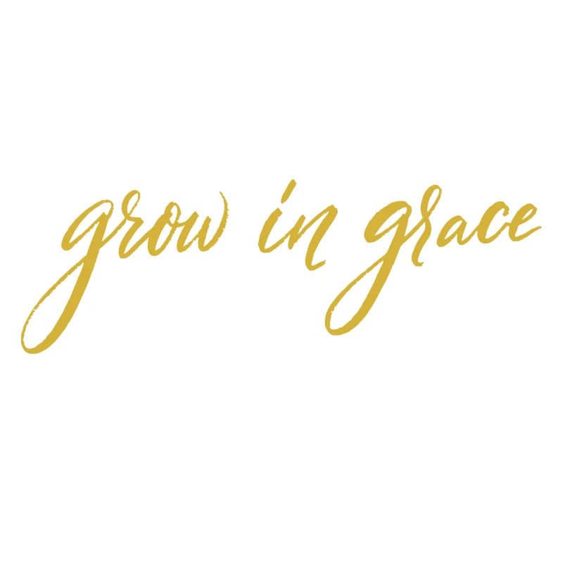 Grow in grace