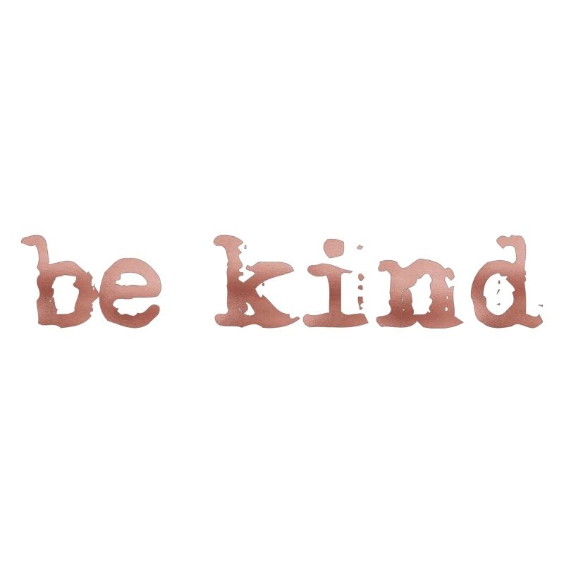 be kind