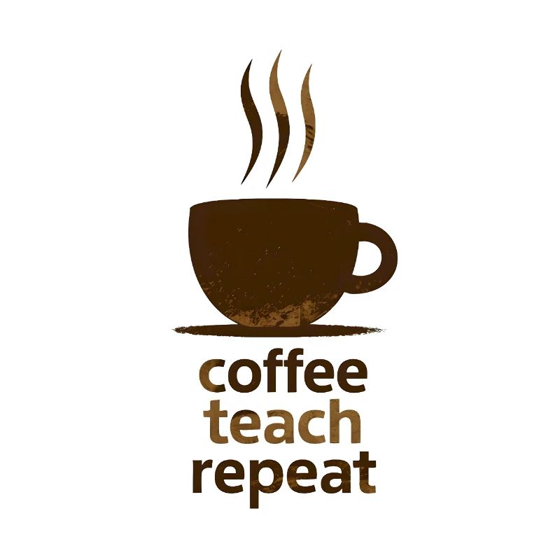 Coffee, Teach, Repeat