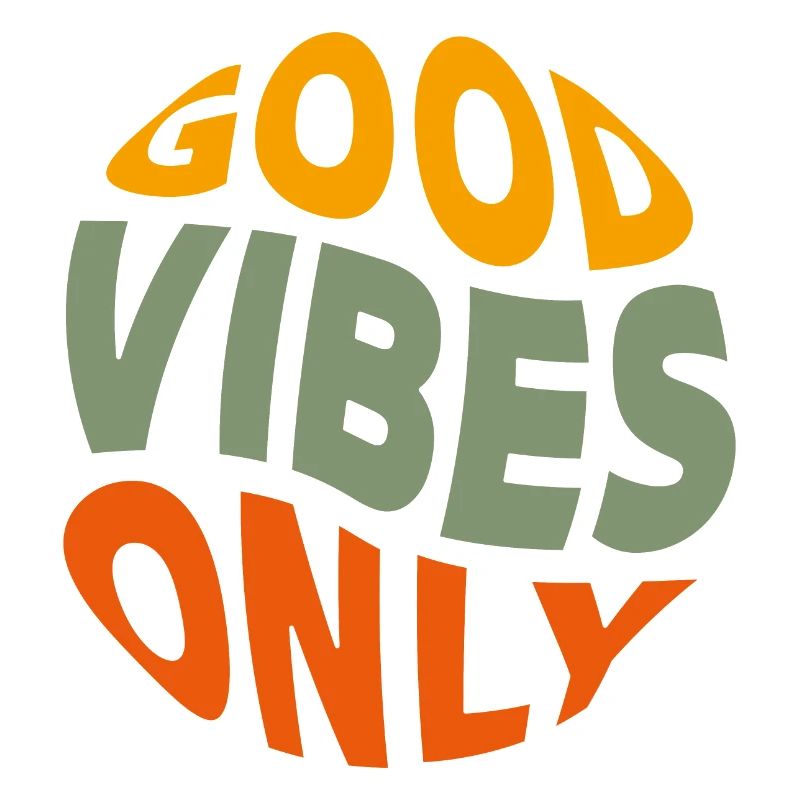 Good Vibes Only