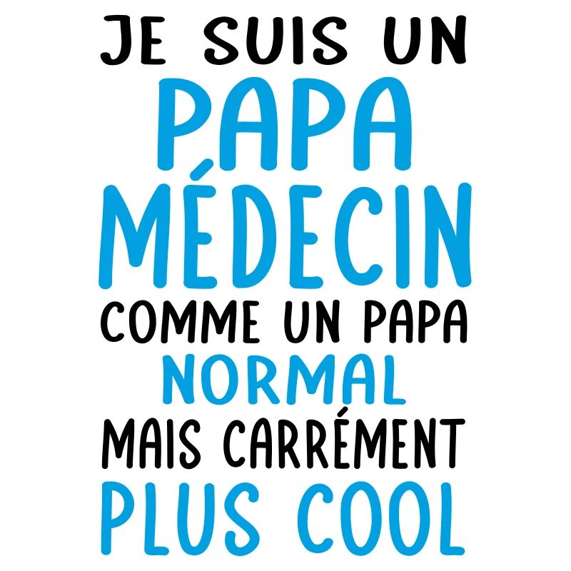 Papa médecin comme papa normal plus cool