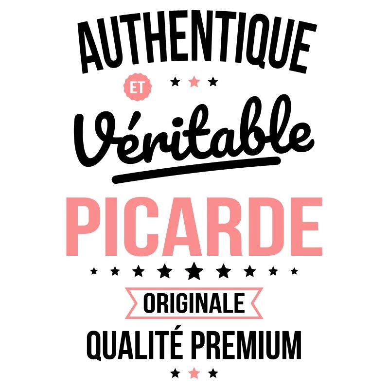 Authentique et véritable Picarde - Originale