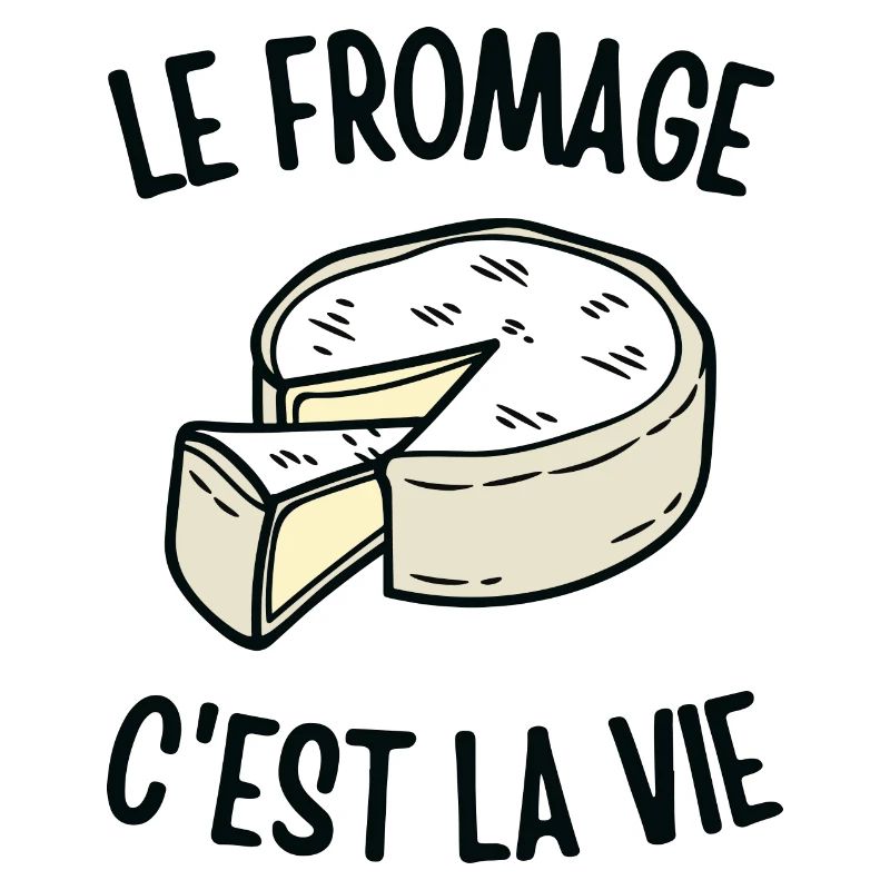 Le fromage c'est la vie