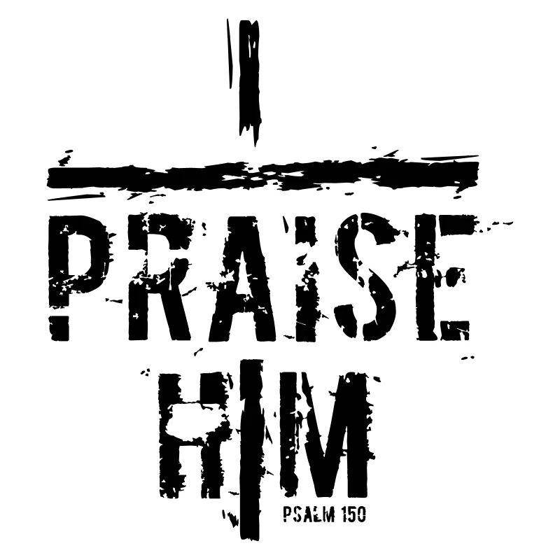I Praise Him