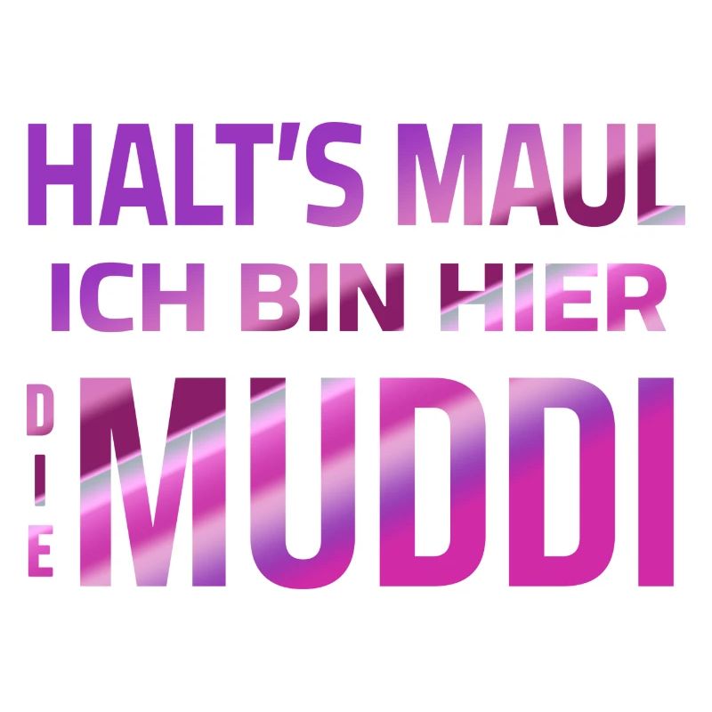 Shut up - I'm the Muddi here