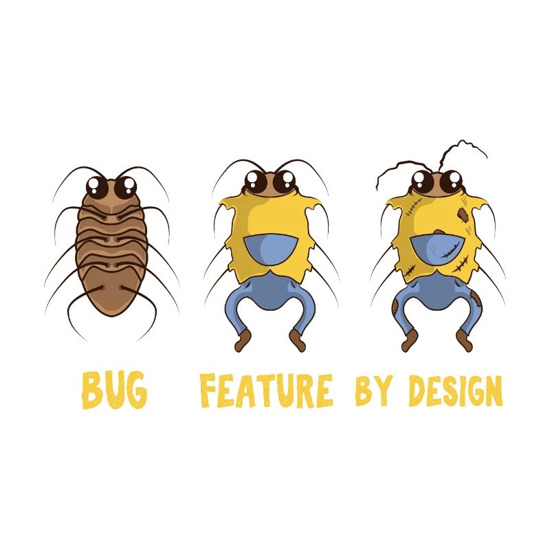 Programmer: Bug Feature By Design