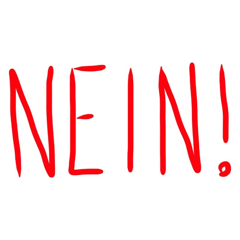 Nein!