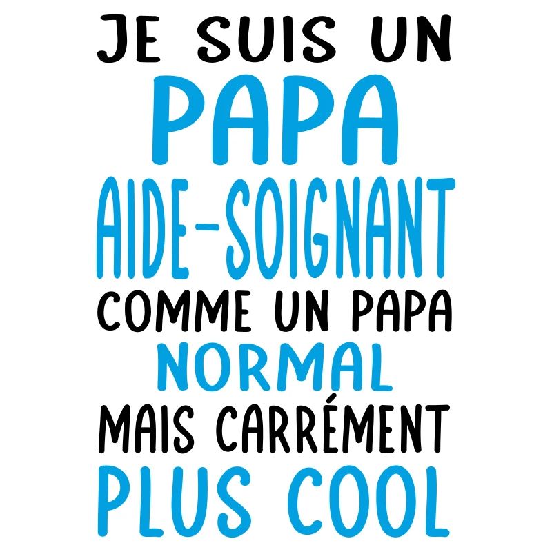Papa aide-soignant comme papa normal plus cool