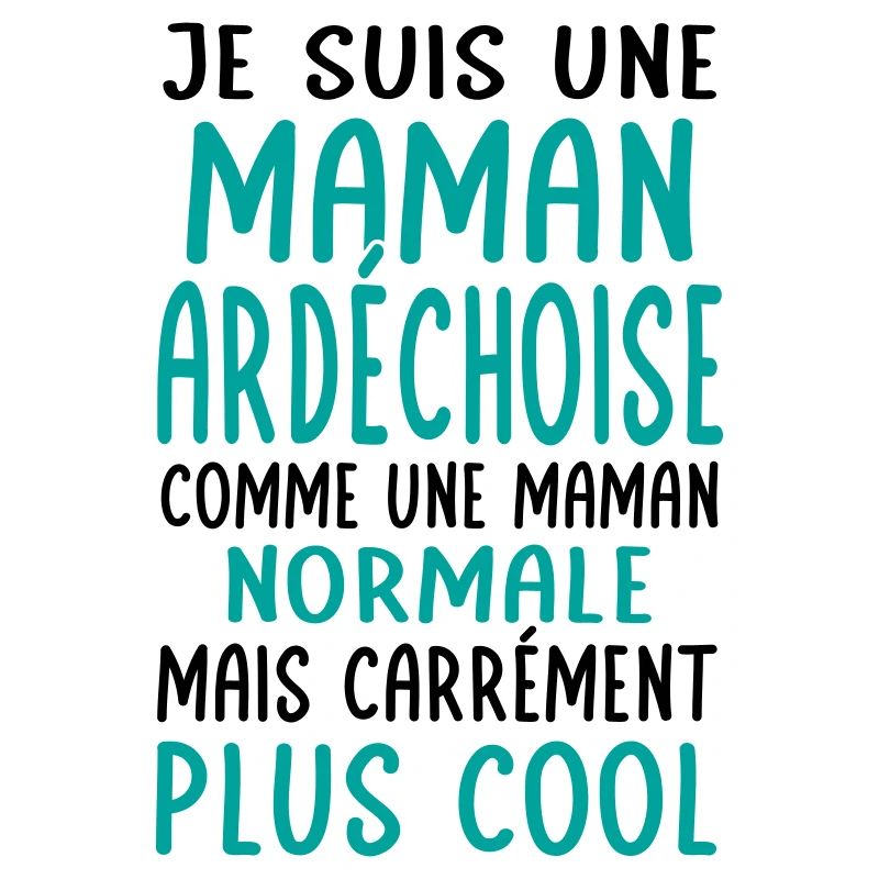 Maman Ardéchoise comme maman normale plus cool