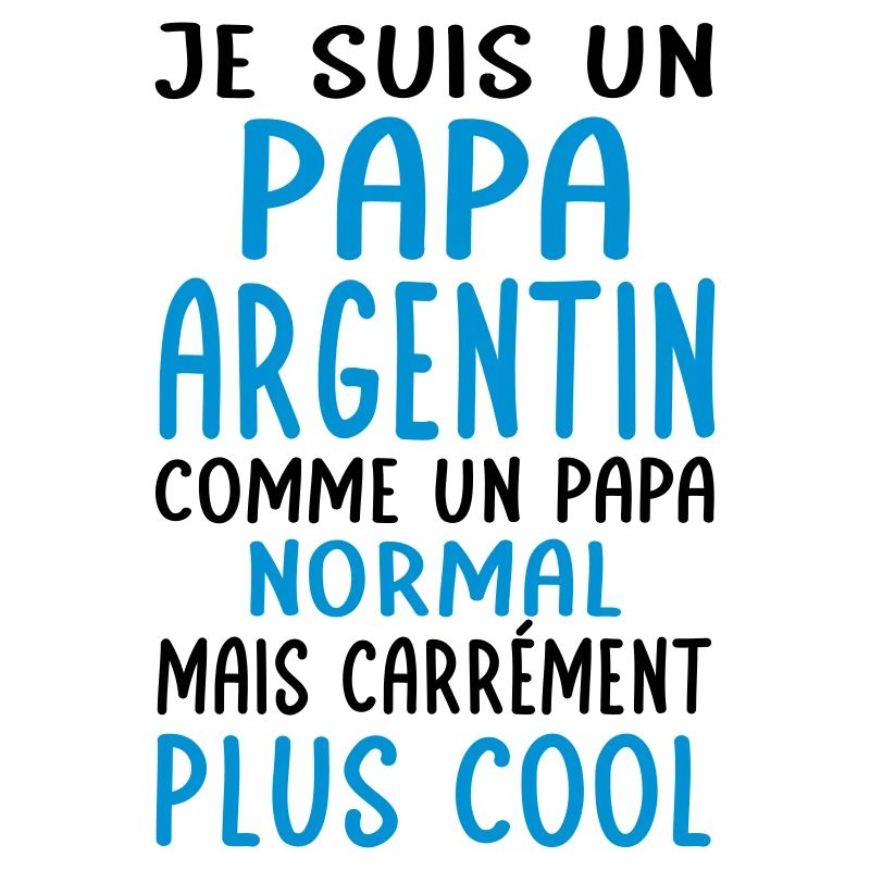 Papa Argentin comme un papa normal plus cool