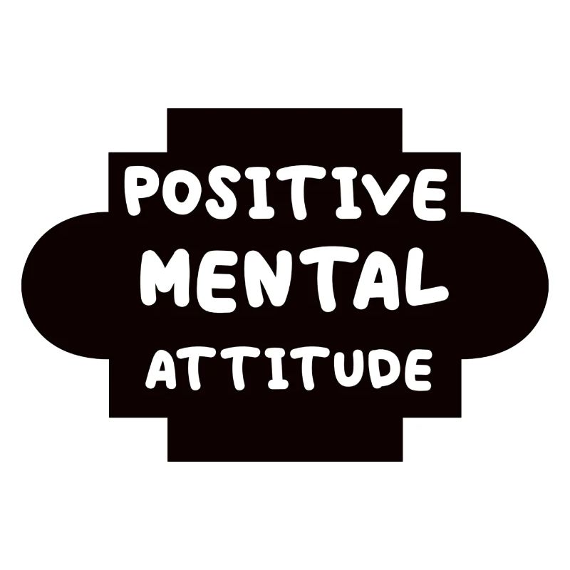 Positive Mental Attitude