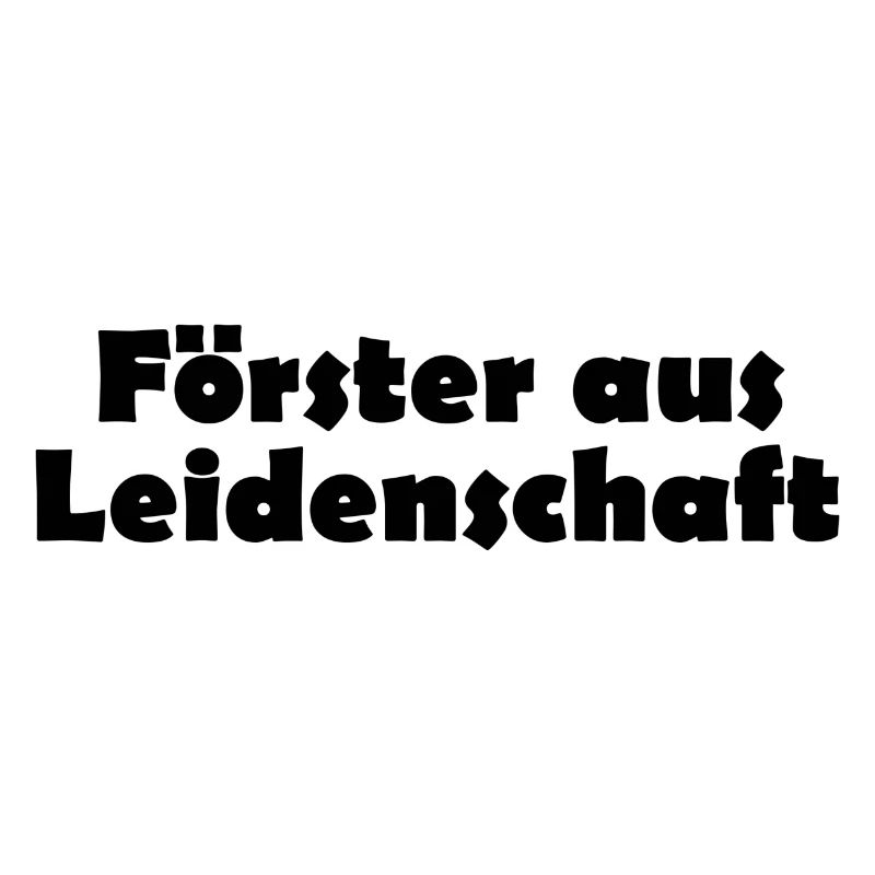 Förster aus Leidenschaft