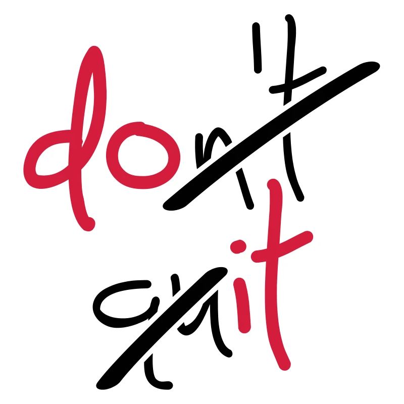 Slogan ne pas quitter, faites-le - Ne vous arrêtez pas, faites-le