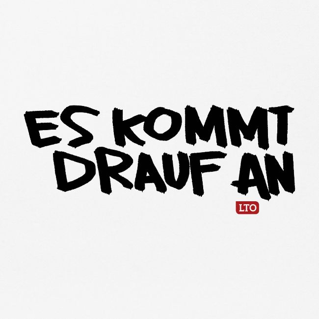 ES KOMMT DRAUF AN