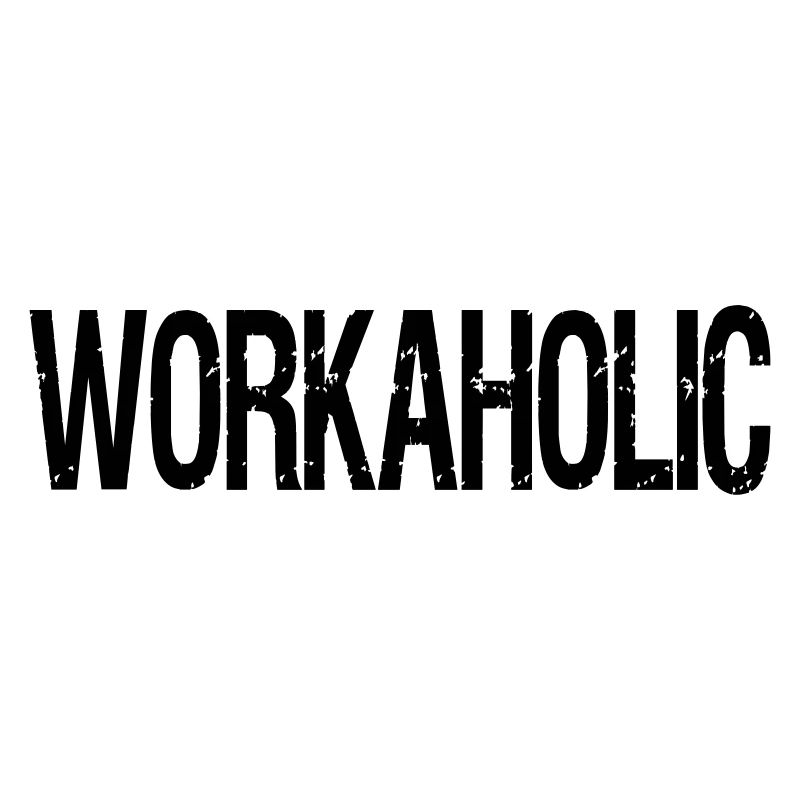 Workaholic