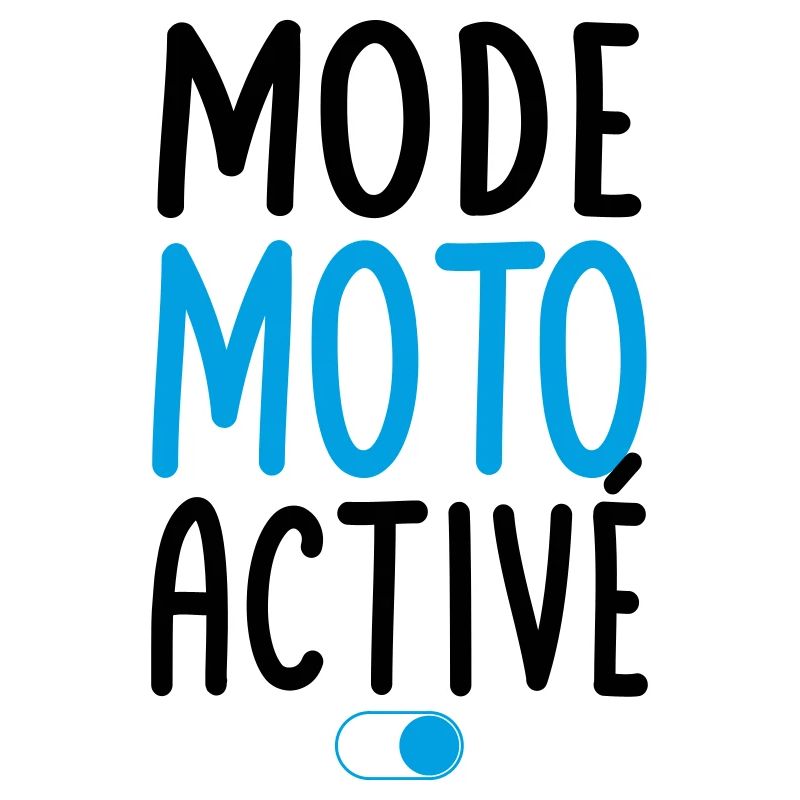 Mode Moto activé - Idée cadeau