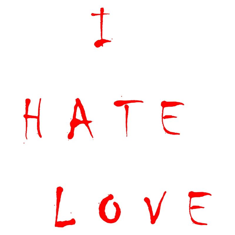 ICH HASSE LIEBE