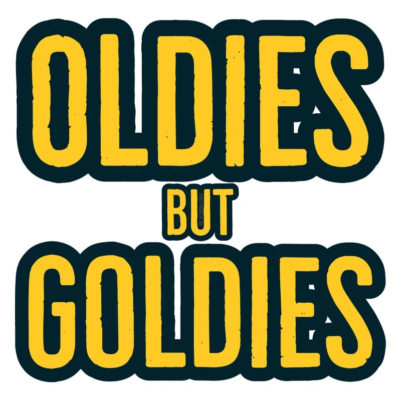 Oldies but Goldies