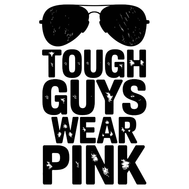 Tough Guys Wear Pink