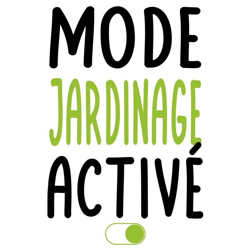 Mode Jardinage activé - Idée cadeau