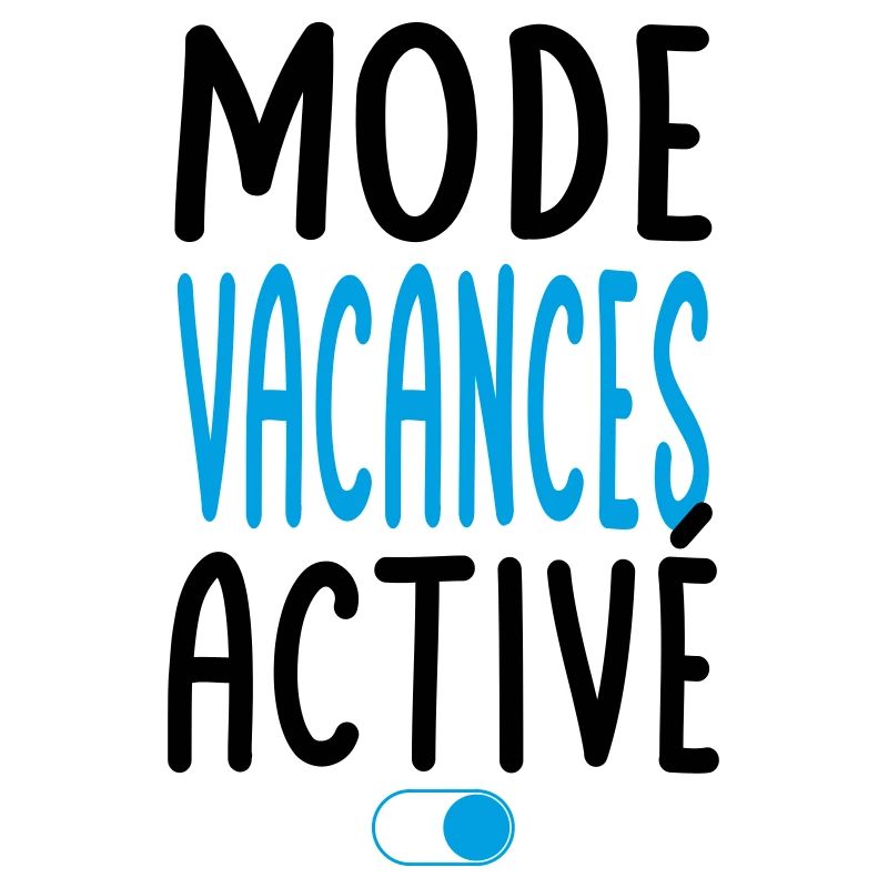 Mode Vacances activé - Idée cadeau