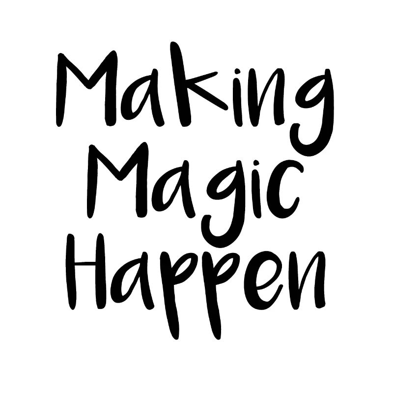 Making Magic Happen