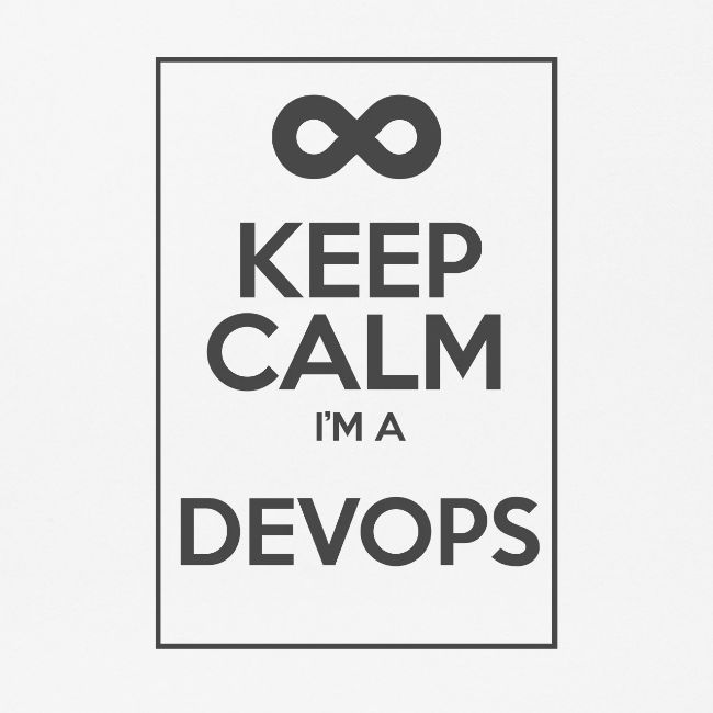 Keep Calm I'm a devops