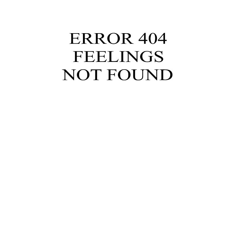 Error 404 Feelings not found Depressionen Spruch
