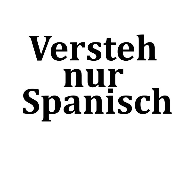 Versteh nur Spanisch