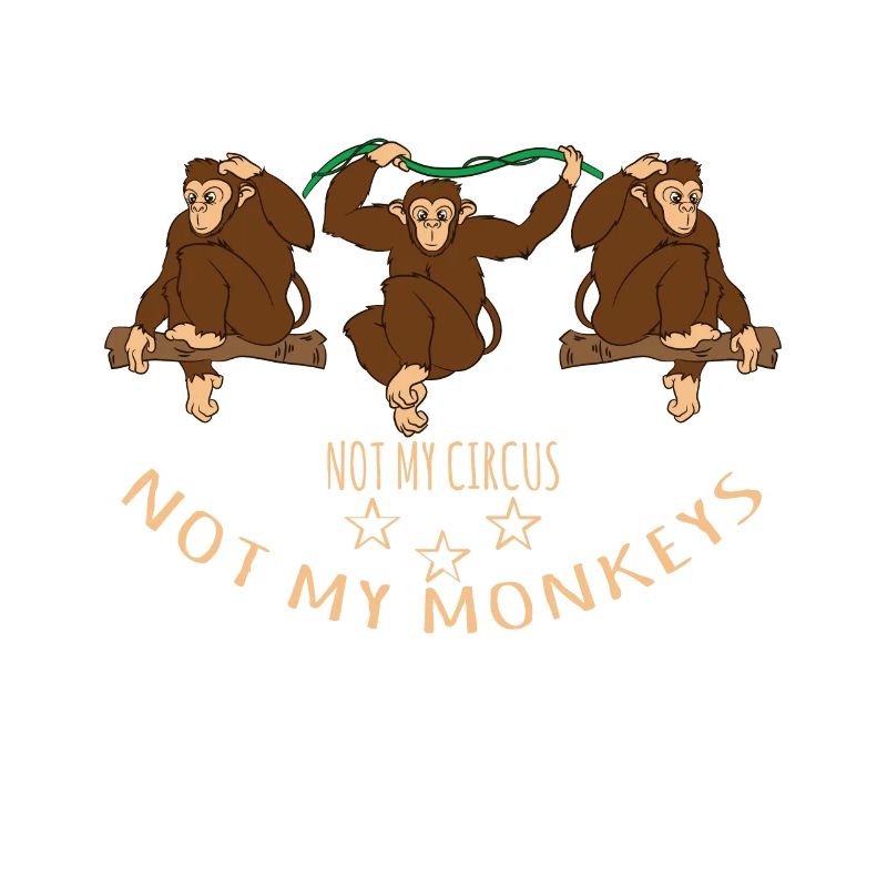 Pas mon cirque, pas mes singes