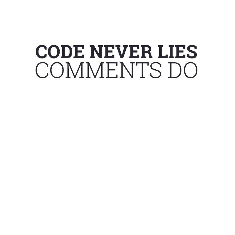 "Code never Lies, Comments do" | Programmierer