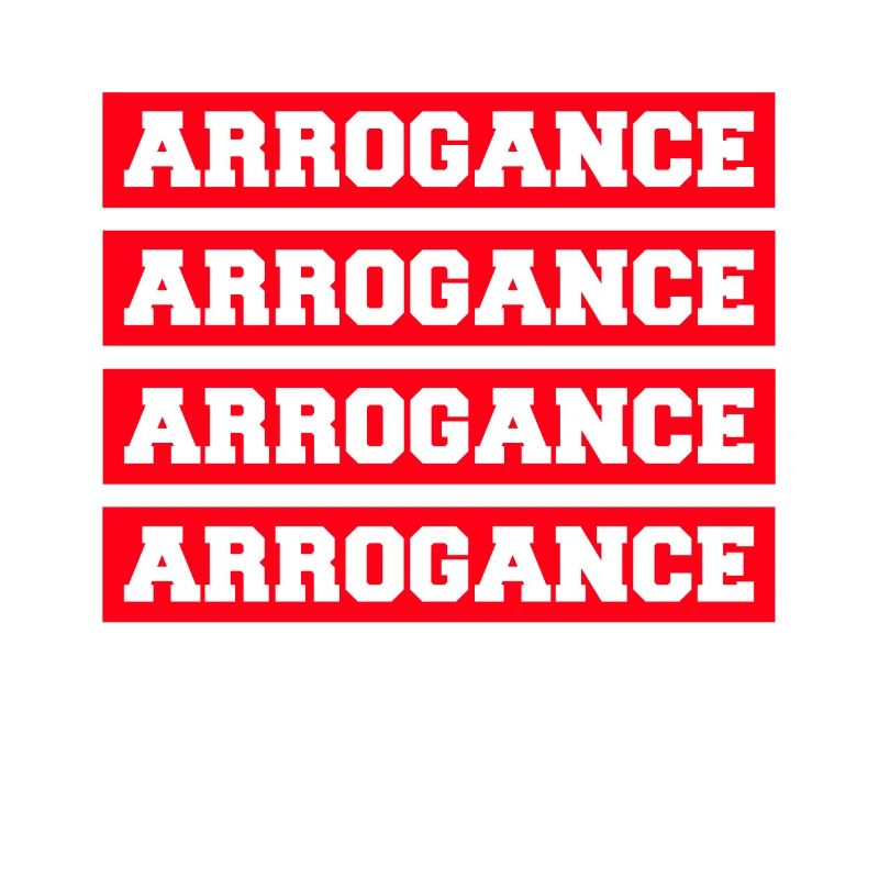 Arrogance