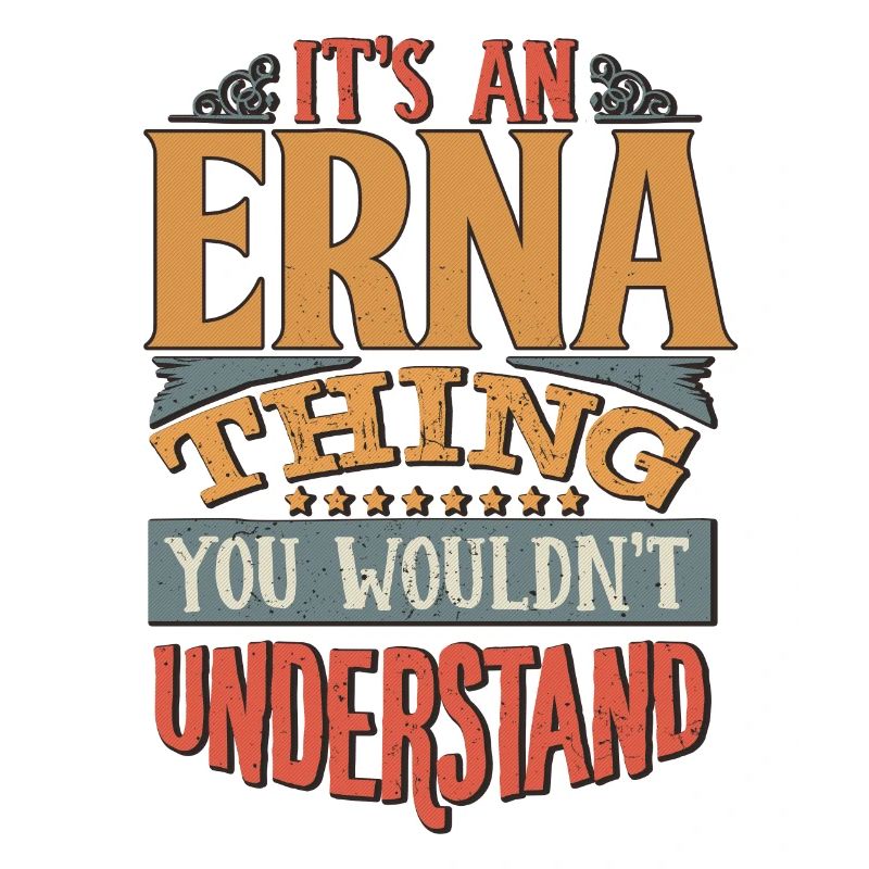 C’est une chose Erna que vous ne comprendriez pas - Erna