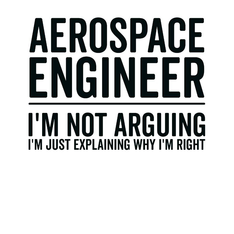 Just Explaining - Aerospace Engineer