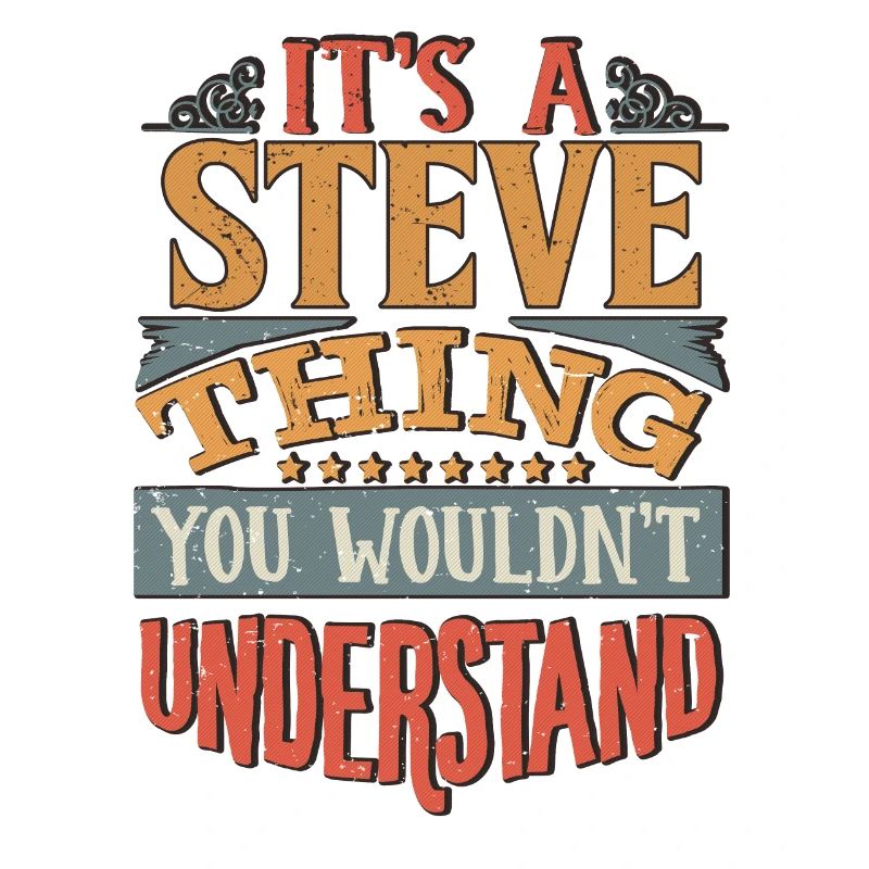 C’est une chose steve que vous ne comprendriez pas - Steve
