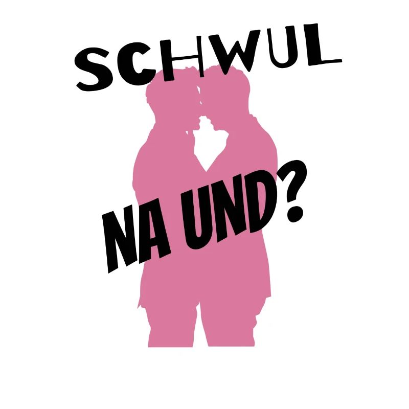 Schwul Na und ?