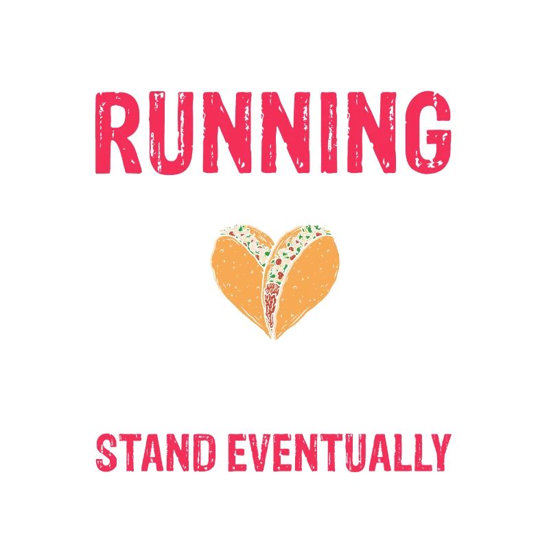 If I Keep Running Funny Taco Lover Runner Present