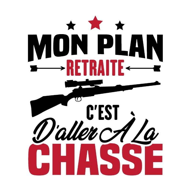Mon plan retraite c'est d'aller à la chasse