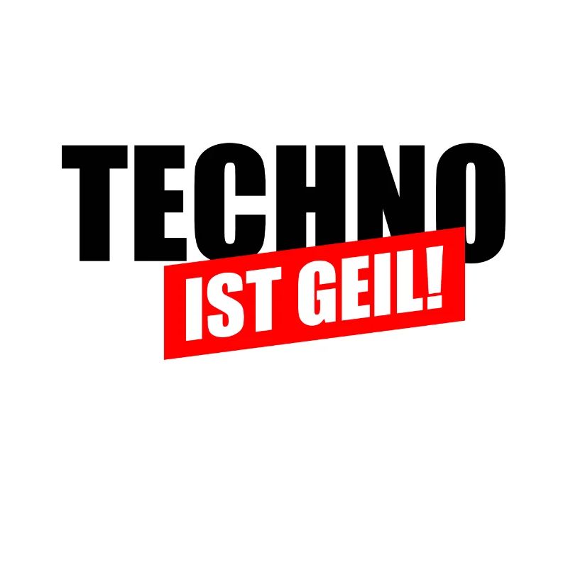 Techno ist geil