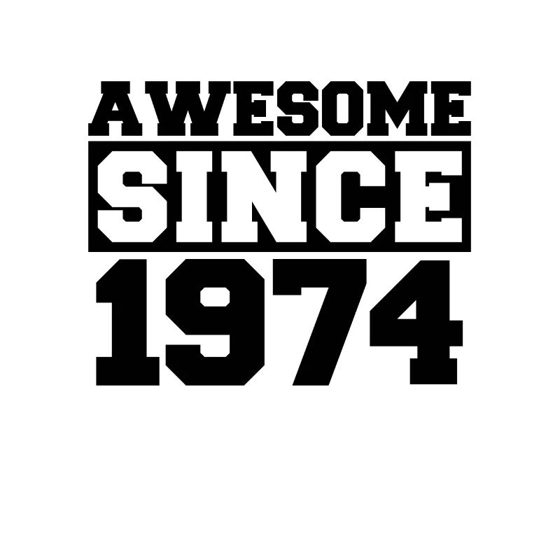 Awesome since 1974