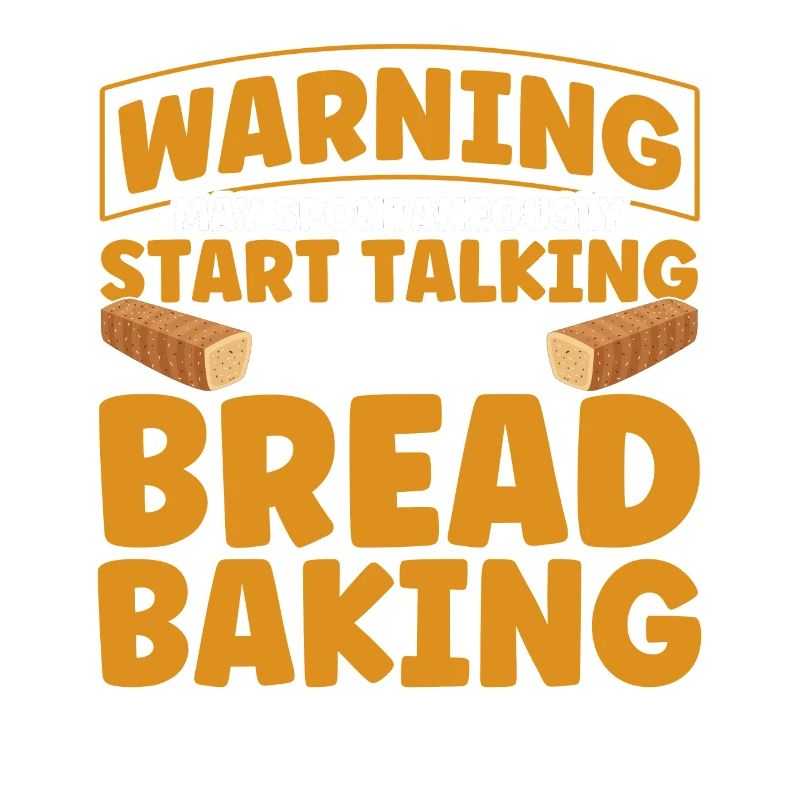 Bread Baking Gift Bakery Quote Baker