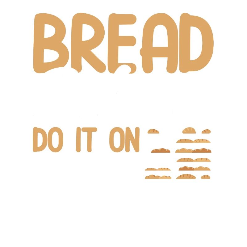 Bread Baking Gift Bakery Quote Baker