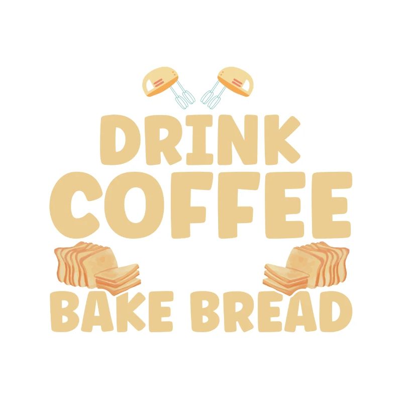 Bread Baking Gift Bakery Quote Baker
