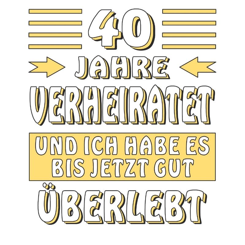 40 JAHRE VERHEIRATET