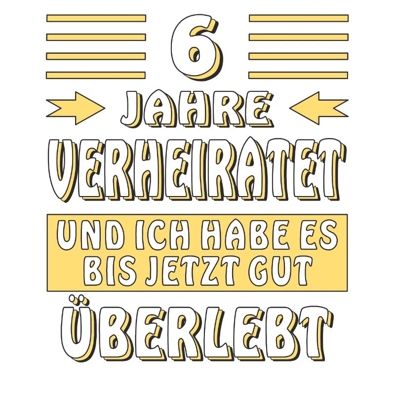 6 JAHRE VERHEIRATET