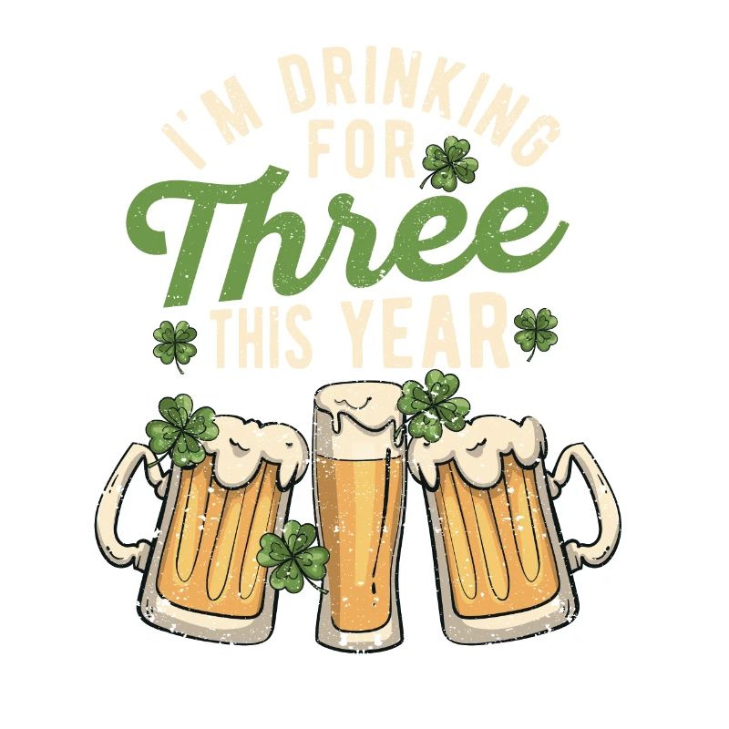 I'm drinking for three St. Patrick's Day this year
