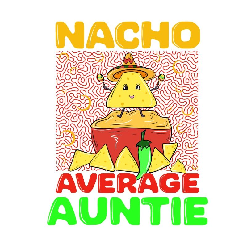 NACHO AVERAGE AUNTIE